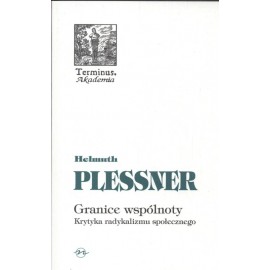 Granice wspólnoty Krytyka radykalizmu społecznego Helmuth Plessner