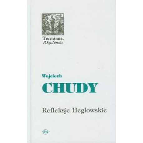 Refleksje Heglowskie Wojciech Chudy