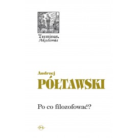 Po co filozofować? Andrzej Półtawski