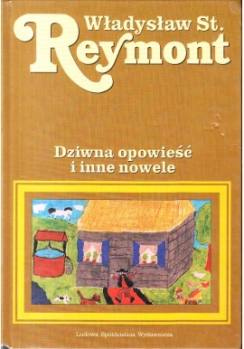 Dziwna opowieść i inne nowele Władysław St. Reymont