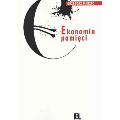 Ekonomia pamięci Grzegorz Marzec