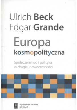 Europa kosmopolityczna Ulrich Beck, Edgar Grande