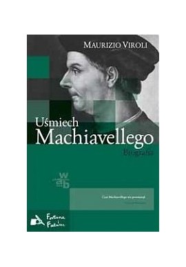 Uśmiech Machiavellego Biografia Maurizio Viroli