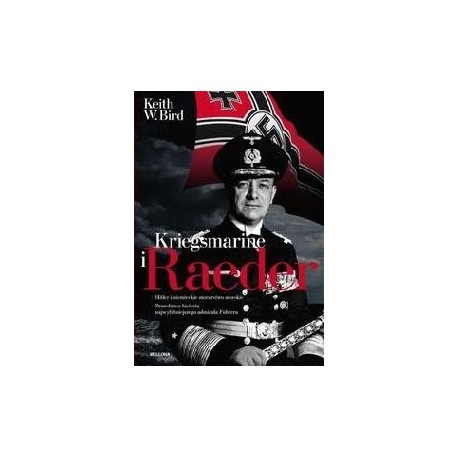 Kriegsmarine i Raeder Keith W. Bird