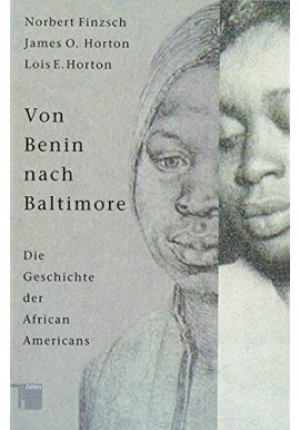 Von Benin nach Baltimore Norbert Finzsch, Lois E. Horton, James O. Horton