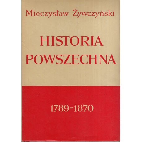 Żywczyński Mieczysław Historia powszechna 1789-1870 + Mapy