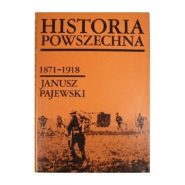 Historia Powszechna 1871-1918 Janusz Pajewski + mapy