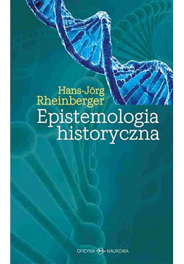 Epistemologia historyczna Hans-Jorg Rheinberger