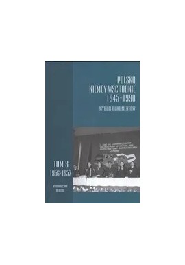 Polska Niemcy Wschodnie 1945-1990 Wybór dokumentów Tom 3 1956-1957 Jerzy Kochanowski, Klaus Ziemer (red.)