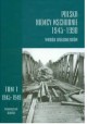 Polska Niemcy Wschodnie 1945-1990 Wybór dokumentów Tom 1 1945-1949 Jerzy Kochanowski, Klaus Ziemer (red.)