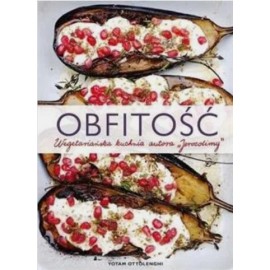 Obfitość Wegetariańska kuchnia autora "Jerozolimy" Yotam Ottolenghi