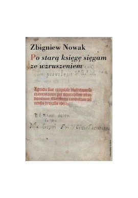 Po starą księgę sięgam ze wzruszeniem Zbigniew Nowak