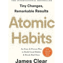 Tiny Changes, Remarkable Results James Clear