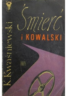 Śmierć i Kowalski Kazimierz Kwaśniewski