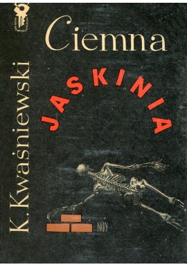 Ciemna jaskinia Kazimierz Kwaśniewski