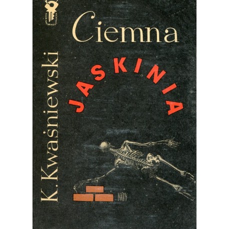 Ciemna jaskinia Kazimierz Kwaśniewski