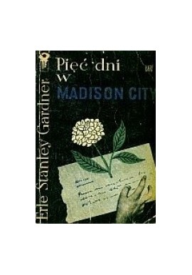 Pięć dni w Madison City Erle Stanley Gardner