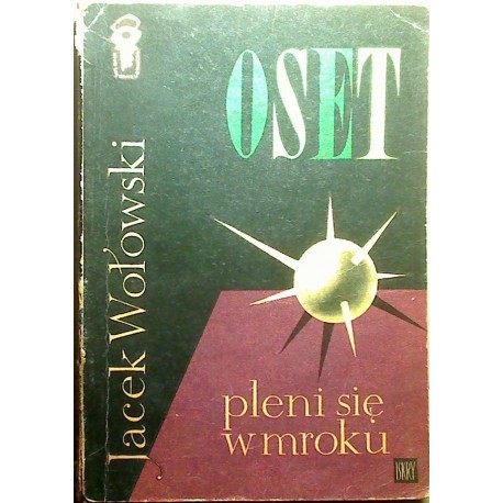 Oset pleni się w mroku Jacek Wołowski