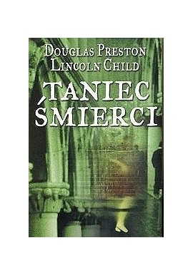 Taniec śmierci Douglas Preston Lincoln Child