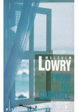 Prom na Gabriolę Malcolm Lowry