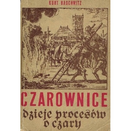 Czarownice Dzieje procesów o czary Kurt Baschwitz