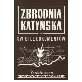 Zbrodnia katyńska w świetle dokumentów Praca zbiorowa