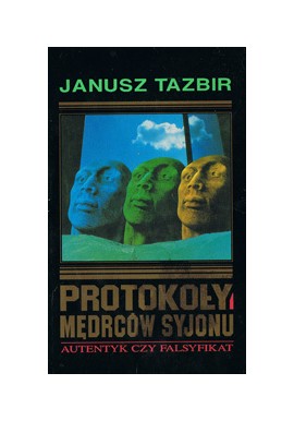 Protokoły mędrców Syjonu Autentyk czy falsyfikat Janusz Tazbir