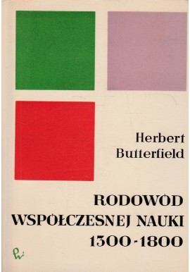 Rodowód współczesnej nauki 1300-1800 Herbert Butterfield