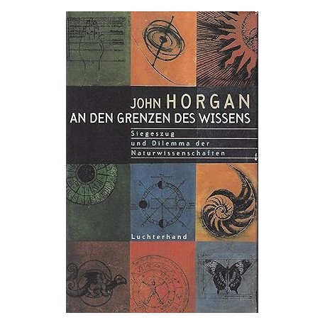 An den Grenzen des Wissens John Horgan