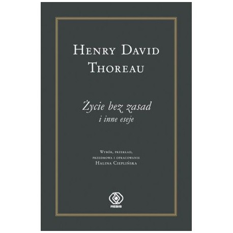 Thoreau Henry David Życie bez zasad i inne eseje