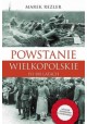 Powstanie Wielkopolskie po 100 latach Marek Rezler