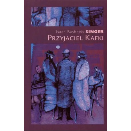 Przyjaciel Kafki Issac Bashevis Singer