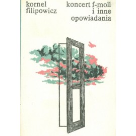 Koncert f-moll i inne opowiadania Kornel Filipowicz