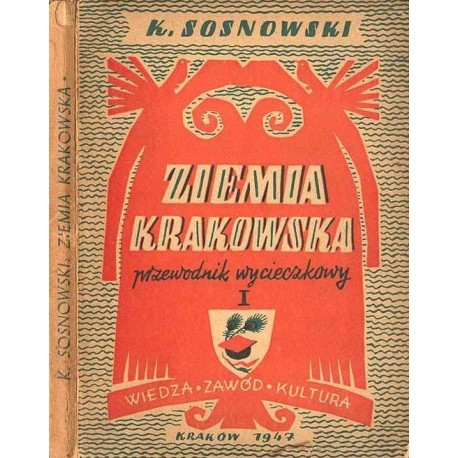 Ziemia Krakowska przewodnik wycieczkowy I K. Sosnowski
