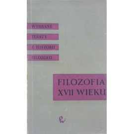 Filozofia XVII wieku Wybrane teksty z historii filozofii Leszek Kołakowski (wybór)