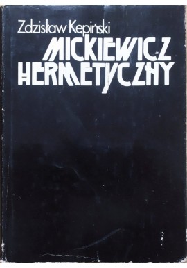 Mickiewicz hermetyczny Zdzisław Kępiński