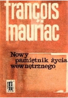 Nowy pamiętnik życia wewnętrznego Francois Mauriac