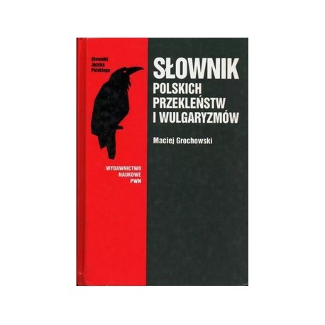 Słownik polskich przekleństw i wulgaryzmów Maciej Grochowski