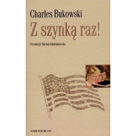 Z szynką raz! Charles Bukowski