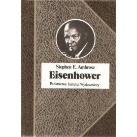 Eisenhower Stephen E. Ambrose Seria Biografie Sławnych Ludzi