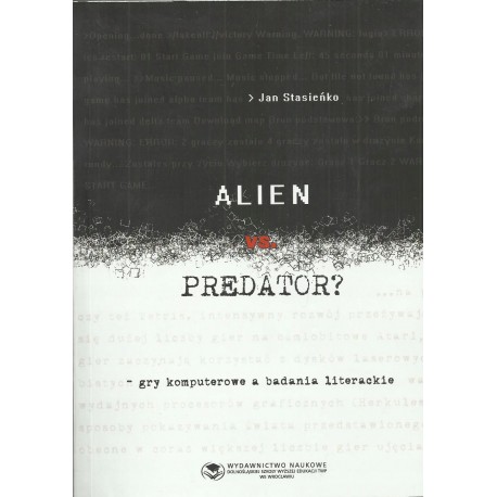 Alien vs. Predator? - gry komputerowe a badania literackie Jan Stasieńko + CD
