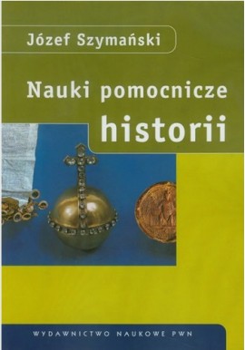 Nauki pomocnicze historii Józef Szymański