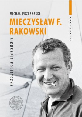 Mieczysław F. Rakowski Biografia polityczna Michał Przeperski