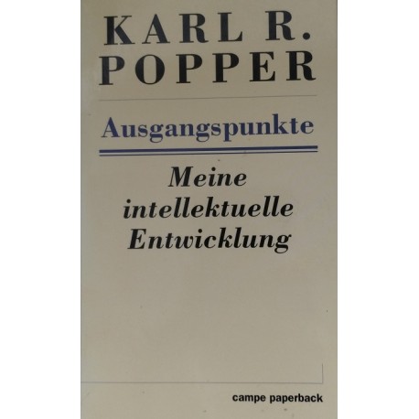 Ausgangspunkte: Meine intellektuelle Entwicklung Karl R. Popper