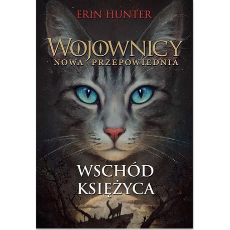 Wojownicy Nowa Przepowiednia Tom II Wschód Księżyca Erin Hunter