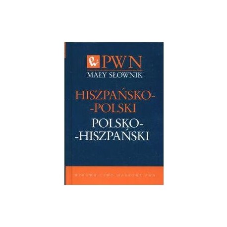 Mały słownik hiszpańsko-polski polsko-hiszpański Małgorzata Cybulska-Janczew, Jesus Pulido Ruiz