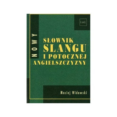 Nowy słownik slangu i potocznej angielszczyzny Maciej Widawski