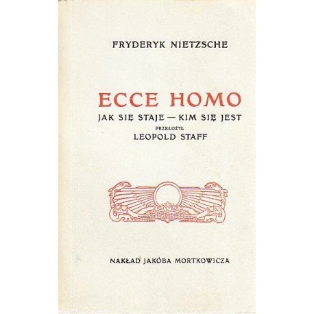 Ecce Homo Jak się staje - Kim się jest Fryderyk Nietzsche (reprint)