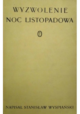 Wyzwolenie Noc Listopadowa Stanisław Wyspiański