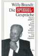 Die SPIEGEL - Gesprache Willy Brandt